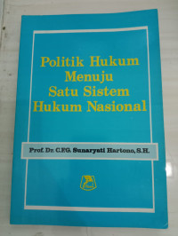 Image of Politik Hukum Menuju Satu Sistem Hukum Nasional