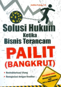 Image of SOLUSI HUKUM KETIKA BISNIS TERANCAM PAILIT (BANGKRUT)